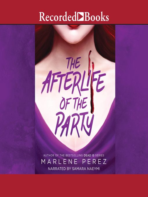 Title details for Afterlife of the Party by Marlene Perez - Available